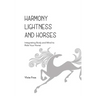 Harmony, Lightness and Horses