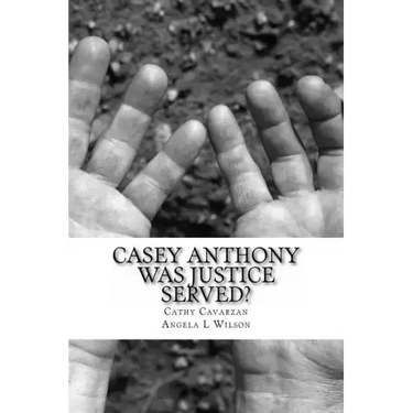 Casey Anthony Was Justice Served?