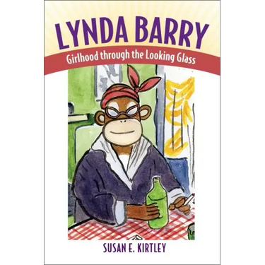 Lynda Barry: Girlhood Through the Looking Glass