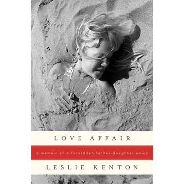 Love Affair: A Memoir of a Forbidden Father-Daughter Union