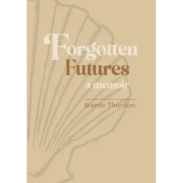 Forgotten Futures: a memoir