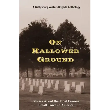 On Hallowed Ground: Stories About the Most Famous Small Town in America
