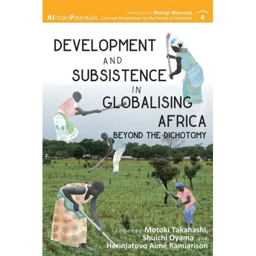 Development and Subsistence in Globalising Africa: Beyond the Dichotomy