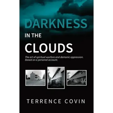 Darkness in the Clouds: The Art of Spiritual Warfare and Demonic Oppression