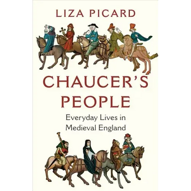 Chaucer's People: Everyday Lives in Medieval England