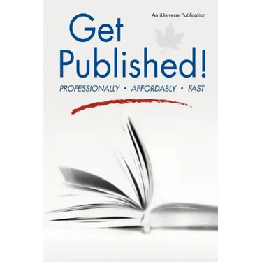 Get Published!: Professionally, Affordably, Fast