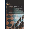 Holidays at the Grange: or, A Week's Delight: Games and Stories for Parlor and Fireside