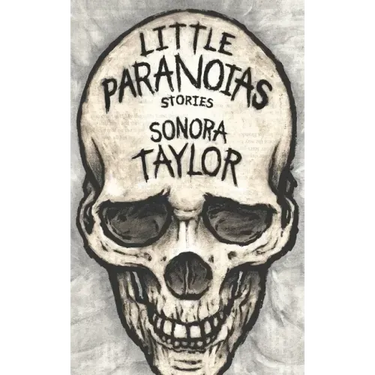 Little Paranoias: Stories