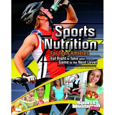Sports Nutrition for Teen Athletes: Eat Right to Take Your Game to the Next Level