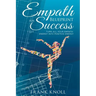Empath's Blueprint for Success: Turn all your Empath energy into positive energy