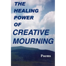 The Healing Power of Creative Mourning