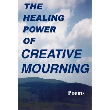 The Healing Power of Creative Mourning