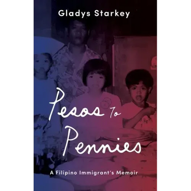Pesos to Pennies: A Filipino Immigrant's Memoir