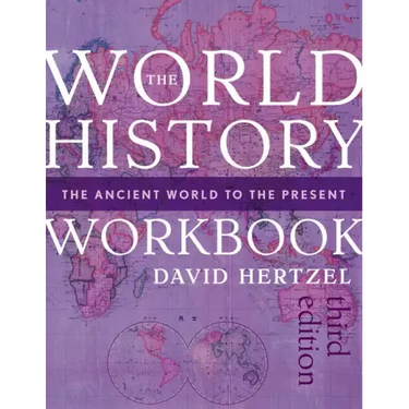 The World History Workbook: The Ancient World to the Present