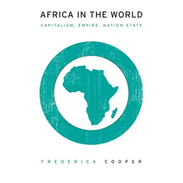 Africa in the World: Capitalism, Empire, Nation-State