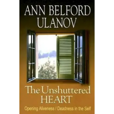 The Unshuttered Heart: Opening Aliveness/Deadness in the Self