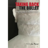 Taking Back the Bullet: Trajectories of Self-Discovery