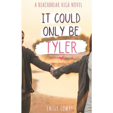 It Could Only Be Tyler: A Sweet YA Romance
