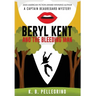 Beryl Kent and the Bleeding Man