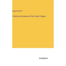 A Historical Grammar of the French Tongue