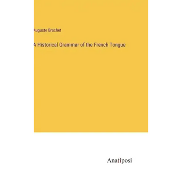 A Historical Grammar of the French Tongue