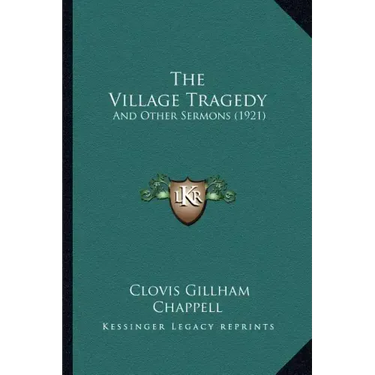 The Village Tragedy: And Other Sermons (1921)