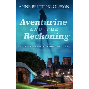 Aventurine and the Reckoning: An Aventurine Morrow Thriller