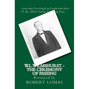 W.L.Wilmshurst - The Ceremony of Passing: Revisited by Robert Lomas