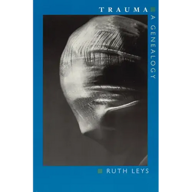 Trauma: A Genealogy