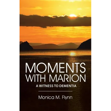 Moments with Marion: A Witness to Dementia