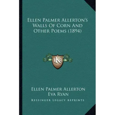 Ellen Palmer Allerton's Walls of Corn and Other Poems (1894)