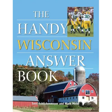 The Handy Wisconsin Answer Book