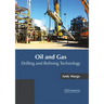 Oil and Gas: Drilling and Refining Technology