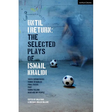 Until I Return: The Selected Plays of Ismail Khalidi