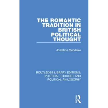 The Romantic Tradition in British Political Thought