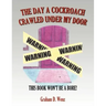 The Day a Cockroach Crawled Under My Door: This Book Won't Be a Bore!