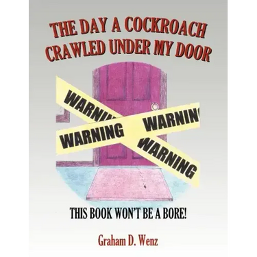 The Day a Cockroach Crawled Under My Door: This Book Won't Be a Bore!