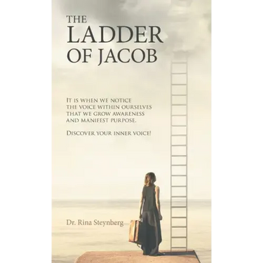 The Ladder of Jacob: It Is When We Notice the Voice Within Ourselves That We Grow Awareness and Manifest Purpose. Discover Your Inner Voice