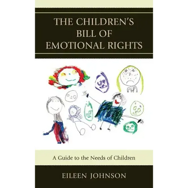 The Children's Bill of Emotional Rights: A Guide to the Needs of Children