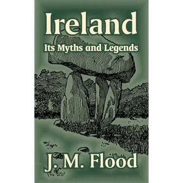 Ireland: Its Myths and Legends