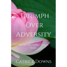 Triumph Over Adversity