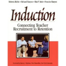 Induction: Connecting Teacher Recruitment to Retention