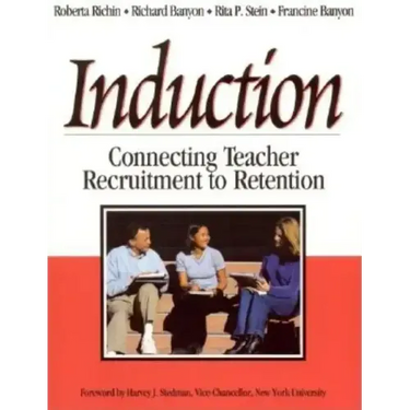 Induction: Connecting Teacher Recruitment to Retention