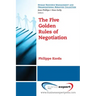 The Five Golden Rules of Negotiation