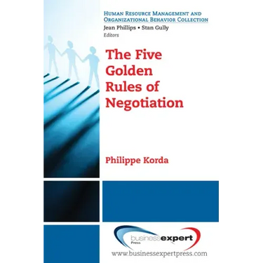 The Five Golden Rules of Negotiation