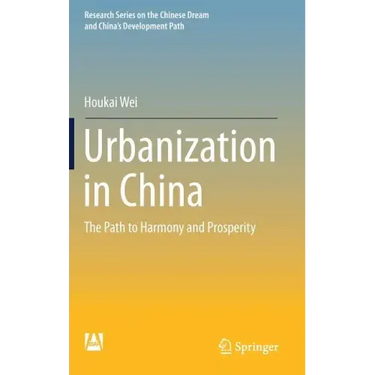 Urbanization in China: The Path to Harmony and Prosperity