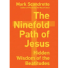 The Ninefold Path of Jesus: Hidden Wisdom of the Beatitudes