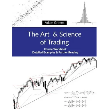 The Art and Science of Trading: Course Workbook