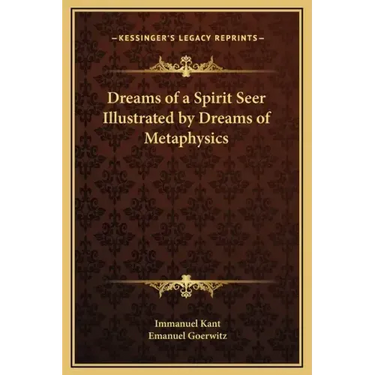 Dreams of a Spirit Seer Illustrated by Dreams of Metaphysics