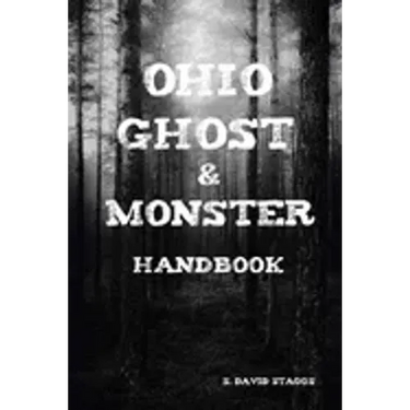Ohio Ghost & Monster Handbook